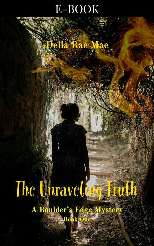 The Unraveling Truth - A Boulder's Edge Mystery Book One (E-Book)